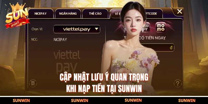 Cập nhật lưu ý quan trọng khi nạp tiền tại SUNWIN