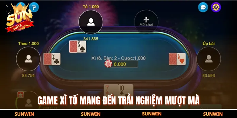 Game xì tố mang đến trải nghiệm mượt mà