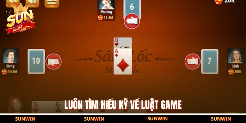 Luôn tìm hiểu kỹ về luật game