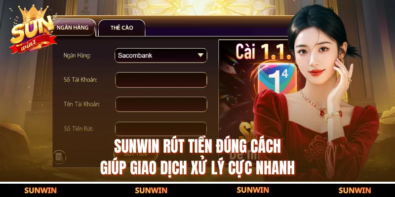 SUNWIN Rút Tiền Đúng Cách Giúp Giao Dịch Xử Lý Cực Nhanh
