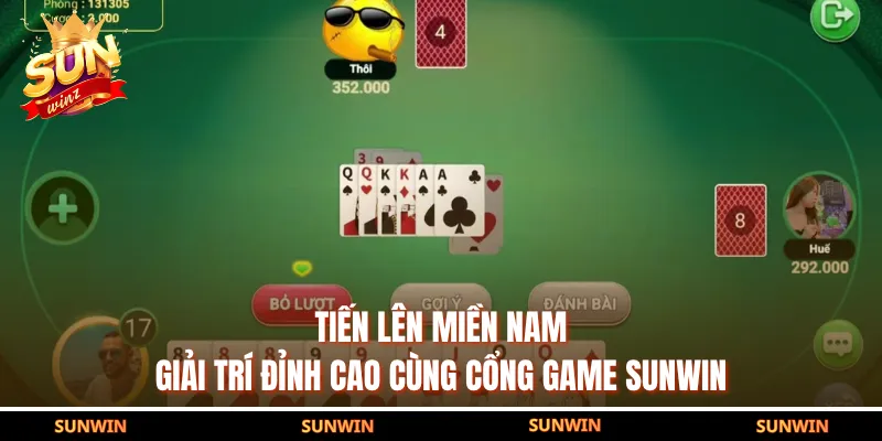 Tiến Lên Miền Nam - Giải Trí Đỉnh Cao Cùng Cổng Game SUNWIN